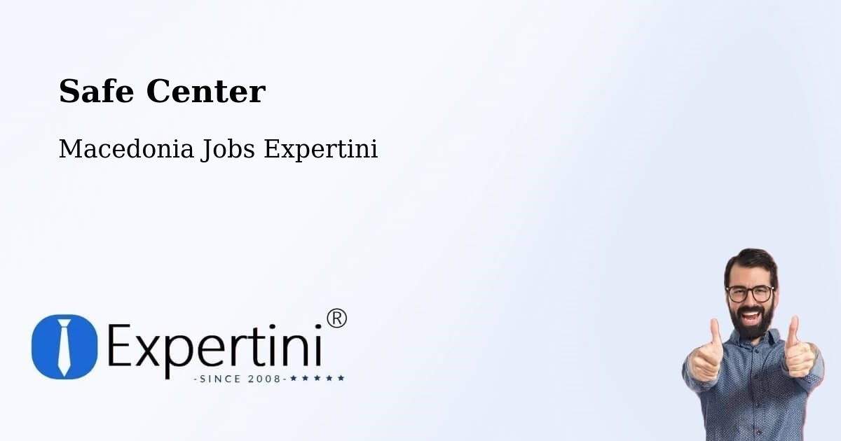Safety Center – Nerašte - Macedonia Jobs Expertini