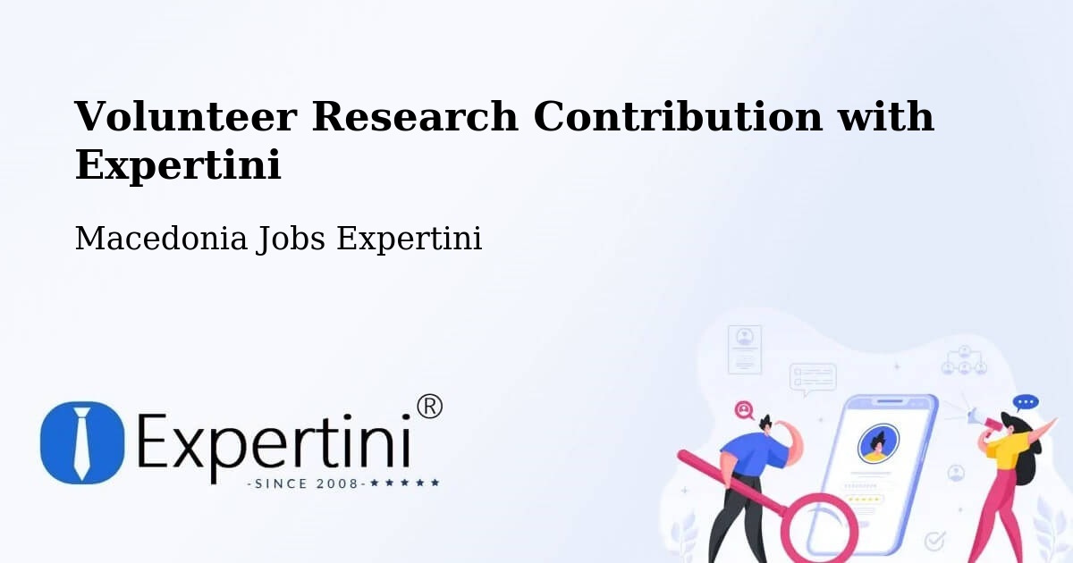 Volunteer Research Contribution Program – Nerašte - Macedonia Jobs Expertini